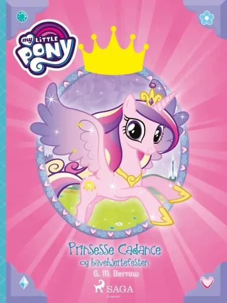 My Little Pony - Prinsesse Cadance og havehjertefesten af G. M. Berrow