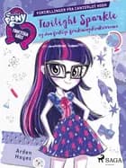 My Little Pony - Equestria Girls - Twilight Sparkle og den festlige forskningskonkurrence af Arden Hayes