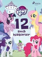My Little Pony - 12 små historier af Diverse