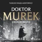 Doktor Murek zredukowany af Tadeusz Dołęga-Mostowicz