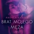 Brat mojego męża - opowiadanie erotyczne af Andrea Hansen