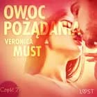 Owoc pożądania II - opowiadanie erotyczne af Veronica Must