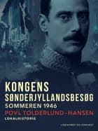 Kongens sønderjyllandsbesøg af Povl Tolderlund Hansen