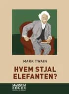 Hvem stjal elefanten? af Mark Twain