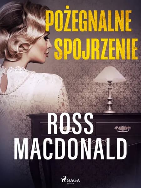 Pożegnalne spojrzenie af Ross Macdonald