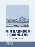 Min barndom i Grønland af Flere forfattere