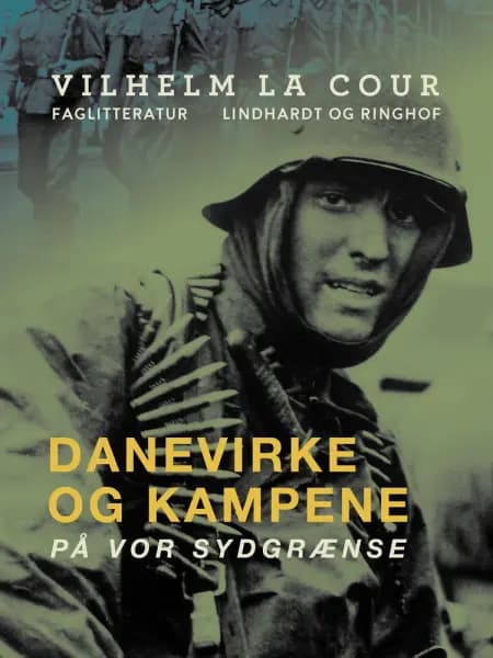 Danevirke og kampene på vor sydgrænse af Vilhelm La Cour