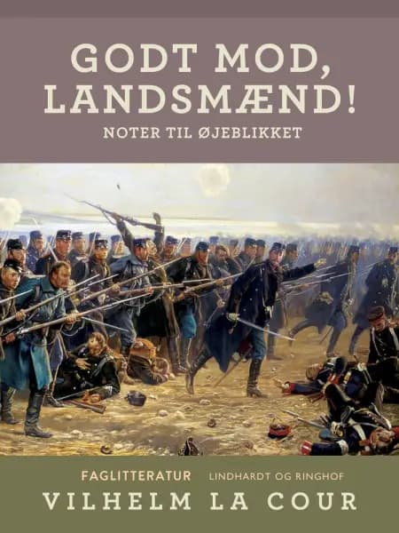 Godt mod, landsmænd! Noter til øjeblikket af Vilhelm La Cour