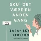 Sku det være en anden gang