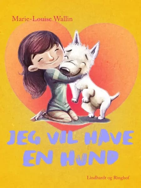 Jeg vil have en hund af Marie-Louise Wallin