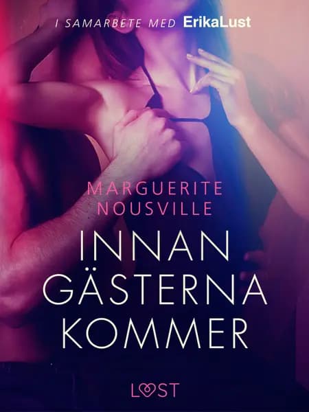Innan gästerna kommer - erotisk novell af Marguerite Nousville