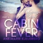 Cabin Fever 3: A Change of Heart af Ane-Marie Kjeldberg
