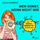 Wer sonst, wenn nicht wir? af Julia Karnick