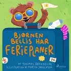 Bjørnen Bellis har ferieplaner af Thomas Banke Brenneche