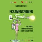 Eksamenspower - Spis dig til mindre stress og bedre karakterer af Martin Kreutzer