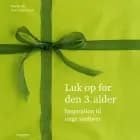 Luk op for den tredje alder - Inspiration til unge seniorer af Else Borch