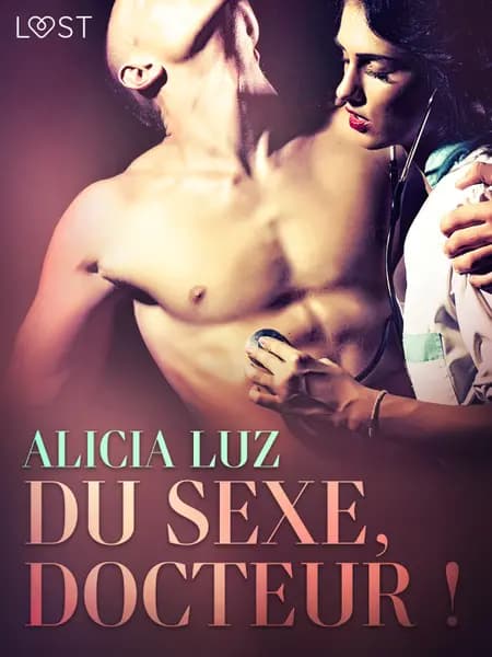 Du sexe, docteur ! - Une nouvelle érotique af Alicia Luz