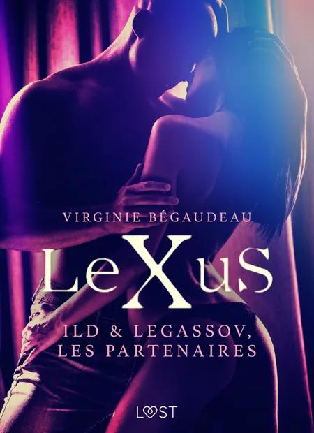 LeXuS : Ild & Legassov, les Partenaires - Une dystopie érotique af Virginie Bégaudeau