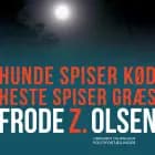 Hunde spiser kød, heste spiser græs af Frode Z. Olsen