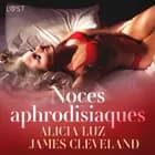 Noces aphrodisiaques - Une nouvelle érotique af Alicia Luz og James Cleveland
