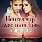 Heures sup' avec mon boss - Une nouvelle érotique af Alicia Luz