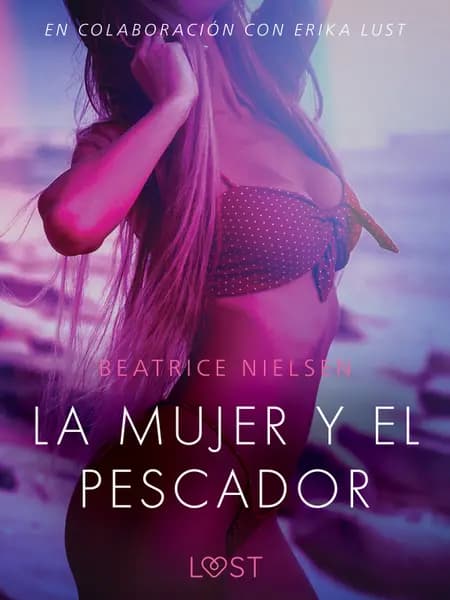 La mujer y el pescador - Relato erótico af Beatrice Nielsen