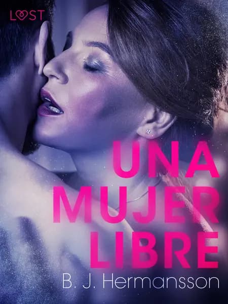 Una mujer libre - Relato erótico af B. J. Hermansson