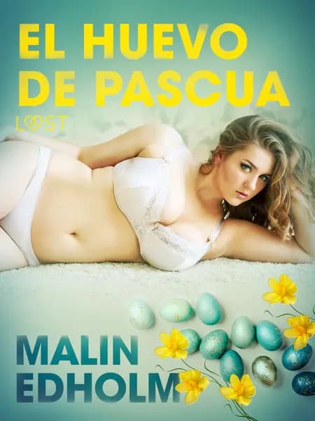 El huevo de Pascua - Relato erótico af Malin Edholm