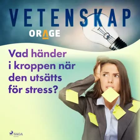 Vad händer i kroppen när den utsätts för stress? af Orage