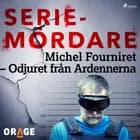 Michel Fourniret - Odjuret från Ardennerna af Orage