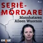 Manshataren Aileen Wuornos af Orage