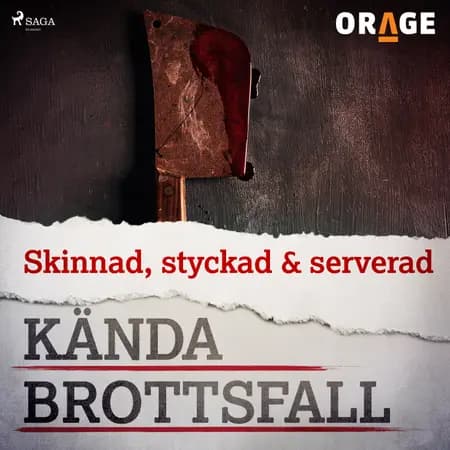 Skinnad, styckad & serverad af Orage