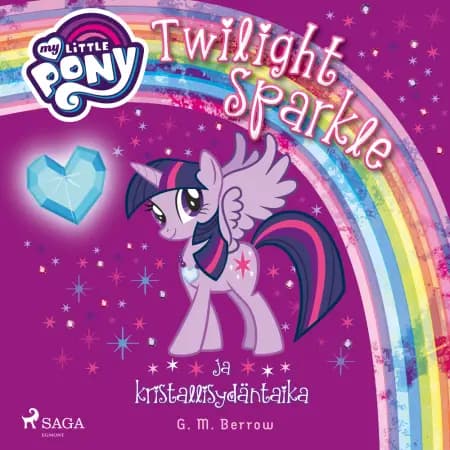 My Little Pony - Twilight Sparkle ja kristallisydäntaika af G. M. Berrow