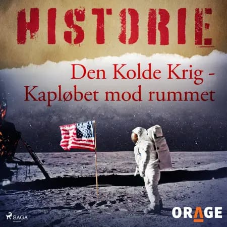 Den Kolde Krig - Kapløbet mod rummet af Orage