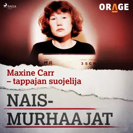 Maxine Carr - tappajan suojelija af Orage
