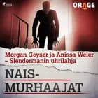 Morgan Geyser ja Anissa Weier - Slendermanin uhrilahja af Orage