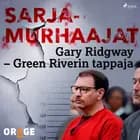 Gary Ridgway - Green Riverin tappaja af Orage