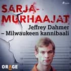 Jeffrey Dahmer - Milwaukeen kannibaali af Orage