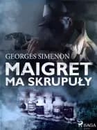 Maigret ma skrupuły af Georges Simenon