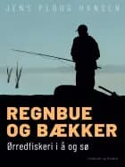 Regnbue og bækker. Ørredfiskeri i å og sø af Jens Ploug Hansen