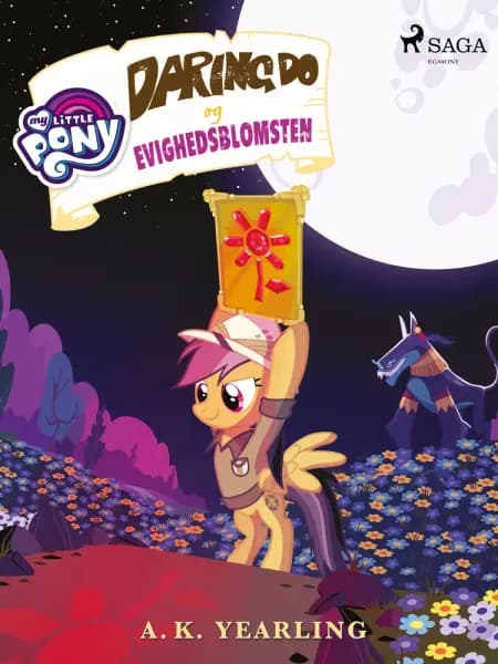 My Little Pony - Daring Do og Evighedsblomsten af A.K. Yearling