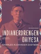 Indianerdrengen Ohiyesa af Charles Alexander Eastman
