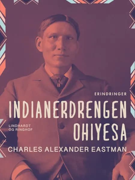 Indianerdrengen Ohiyesa af Charles Alexander Eastman