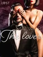 Desire 11: The Lover af Malva B.