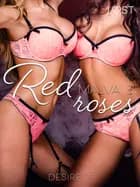 Desire 7: Red Roses af Malva B.