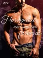 Desire 6: Horizontal and Vertical Friends af Malva B.