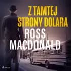 Z tamtej strony dolara af Ross Macdonald