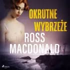 Okrutne wybrzeże af Ross Macdonald