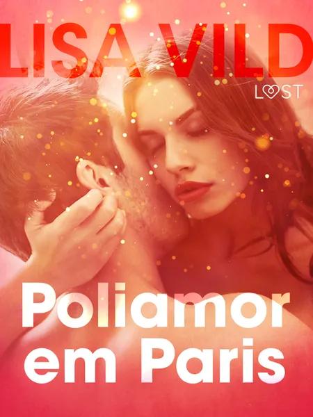 Poliamor em Paris - Conto erótico af Lisa Vild