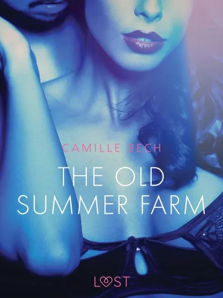 The Old Summer Farm - Erotic Short Story af Camille Bech